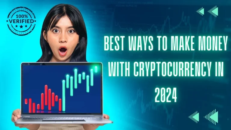 Best Ways To Make Money With Cryptocurrency in 2024,Make Money With Cryptocurrency